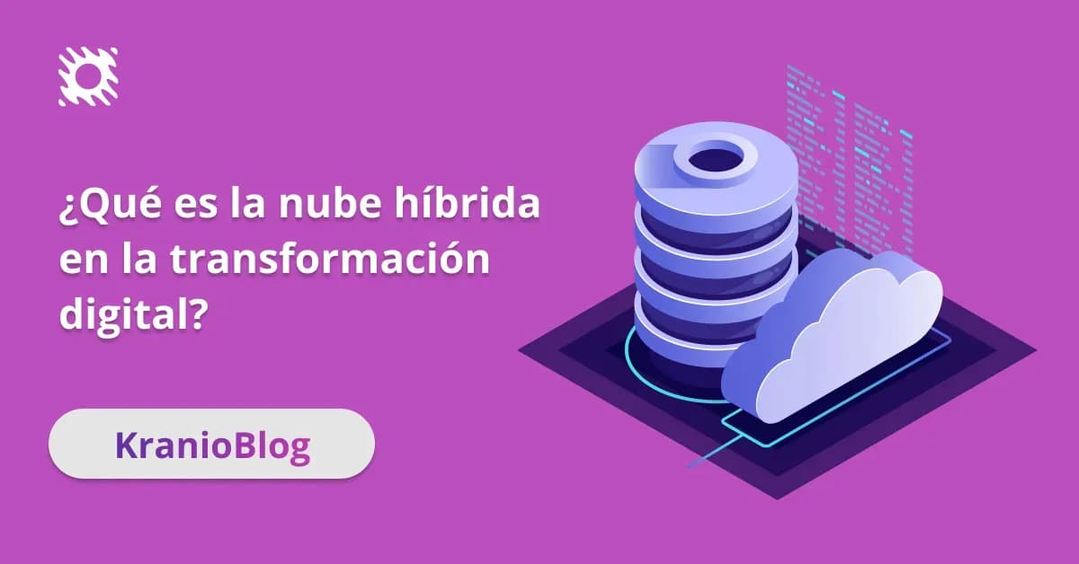¿Qué es la Nube Híbrida y Cómo Impulsa la Transformación Digital?