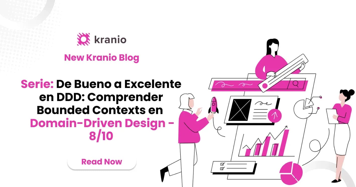 De Bueno a Excelente en DDD: Comprender Bounded Contexts en Domain-Driven Design - 8/10